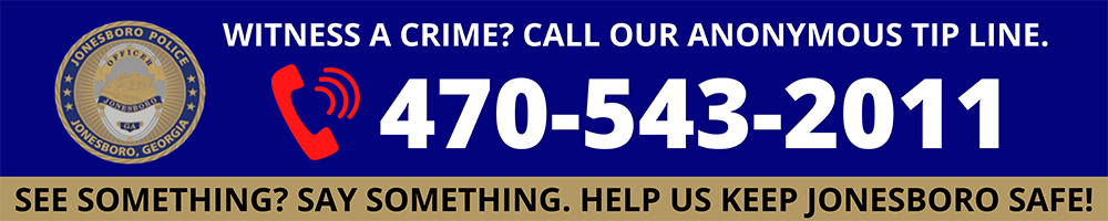 Witness a Crime? Call Our Anonymous Tip Line 470-543-2011